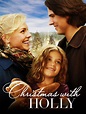 Christmas With Holly (2012) - Rotten Tomatoes