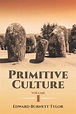 Read Primitive Culture Volume I Online by Edward Burnett Tylor | Books