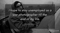 28 Robert Capa Quotes On Photojournalism and War - Photogpedia