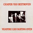 Vampire Can Mating Oven: Camper Van Beethoven: Amazon.es: CDs y vinilos}