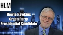 Howie Hawkins - The Green Party Candidate for President | Hard Lens ...