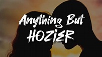 Hozier - Anything But - Cover Lyrics - YouTube
