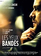Affiche du film Les Yeux bandés - Photo 1 sur 14 - AlloCiné