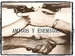 Amigos enemigos