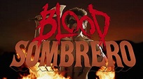 Blood Sombrero Official Trailer on Vimeo
