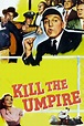 ‎Kill the Umpire (1950) directed by Lloyd Bacon • Reviews, film + cast ...