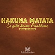 Wandtattoo zitate Hakuna Matata in Deutsch | WebWandtattoo.com