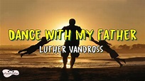 Luther Vandross - Dance With My Father (Lyrics) - YouTube