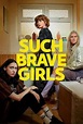 Such Brave Girls (Serie de TV) (2023) - FilmAffinity