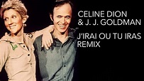 Céline Dion & Jean Jacques Goldman - J'irai où tu iras (Vincent ...