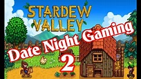Date Night Gaming: STARDEW VALLEY - YouTube