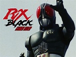 Prime Video: Kamen Rider Black RX