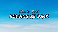 Charlie Puth - Holding Me Back (Lyrics) - YouTube