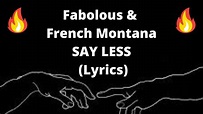 Fabolous & French Montana - SAY LESS (Lyrics) - YouTube