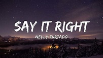 Nelly Furtado - Say It Right (Lyrics) - YouTube