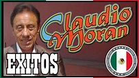 CLAUDIO MORAN LO MEJOR DE LO MEJOR SUS 20 GRANDES EXITOS - YouTube