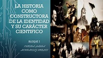 LA HISTORIA COMO CONSTRUCTORA DE LA IDENTIDAD PERSONAL Y NACIONAL - YouTube
