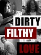 Prime Video: Dirty Filthy Love