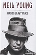 Waging Heavy Peace - A Hippie Dream de Neil Young - Livre - Decitre