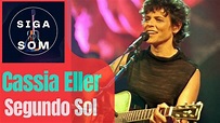 Cassia Eller - O Segundo Sol (Com Cifra) - YouTube