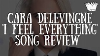 Cara Delevingne 'I Feel Everything' Song Review - YouTube