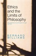 Ethics and the Limits of Philosophy by Bernard Williams (English ...