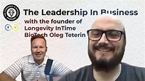 The Leadership In Business Podcast with the founder of Longevity InTime ...