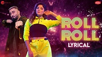Roll Roll - Lyrical | Kanika Kapoor & Mellow D | Akull | Zee Music ...