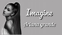 Ariana grande - imagine - lyric video - YouTube