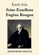 Seine Exzellenz Eugène Rougon (ebook), Emile Zola | 9783843086912 ...