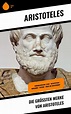 Die größten Werke von Aristoteles: Nikomachische Ethik + Metaphysik ...