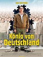 König von Deutschland - Film 2012 - FILMSTARTS.de