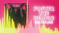 Foster The People - Static Space Lover (Official Audio) Love Songs ...