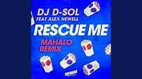 Rescue Me (feat. Alex Newell) (Mahalo Remix) - YouTube