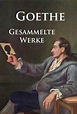 Goethe - Gesammelte Werke (eBook epub), Johann Wolfgang von Goethe