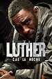Ver Luther: Cae la noche (2023) Online | PELISFORTE