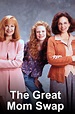The Great Mom Swap - Movies on Google Play