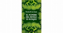 El nombre del mundo es Bosque by Ursula K. Le Guin