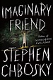 Imaginary Friend by Stephen Chbosky - Bookstacked