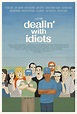 Dealin' with Idiots : Extra Large Movie Poster Image - IMP Awards