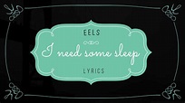 Eels - I Need Some Sleep - YouTube