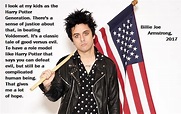 Billie Joe Armstrong quote?? Idk if I believe that he said it but it’s ...