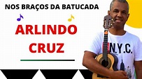 ARLINDO CRUZ NOS BRAÇOS DA BATUCADA - YouTube