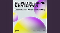 Oliver Heldens and Kate Ryan's 'Désenchantée (Oli's EuroRave Mix ...