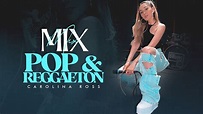Carolina Ross Mix Música Pop Y Reggaeton 2021 (Lo Mejor De Carolina ...