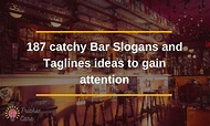 187 Great Bar Slogans ideas and taglines to gain attention | Slogan ...