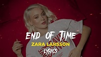 Zara Larsson - End Of Time (Lyrics Video) - YouTube