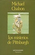 DESDE LA CIUDAD SIN CINES: Los misterios de Pittsburgh, por Michael Chabon