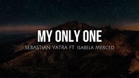 My only one (lyrics) - Sebastian Yatra ft. Isabela Moner Chords - Chordify