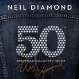 Neil Diamond - 50th Anniversary Collector's Edition | iHeart